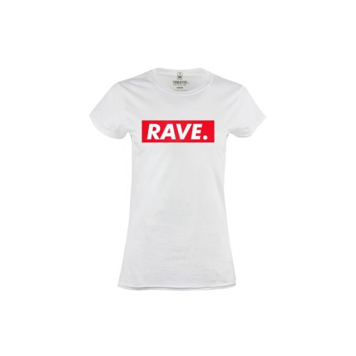 Dámské tričko s nápisem Rave
