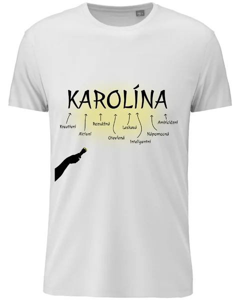 Dámské vtipné tričko s potiskem - VLASTNOSTI - KAROLÍNA
