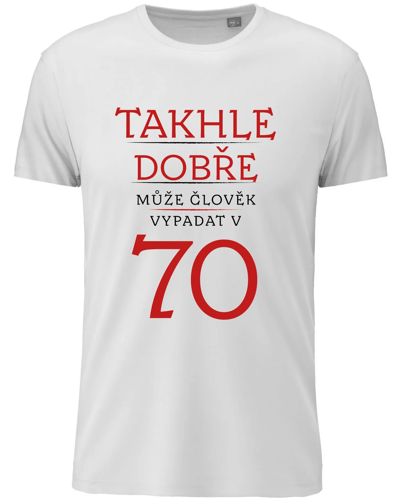 Dámské vtipné tričko k narozeninám  s potiskem - TAKHLE DOBŘE MŮŽE ČLOVĚK VYPADAT V 70 (ČERVENÁ)