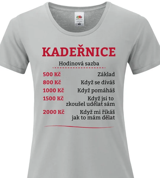Dámské vtipné tričko - HODINOVÁ SAZBA KADEŘNICE