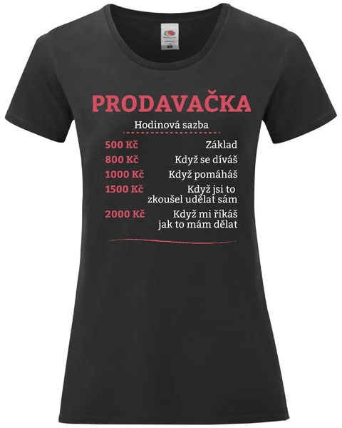 Dámské vtipné tričko - HODINOVÁ SAZBA PRODAVAČKA