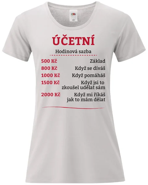 Dámské vtipné tričko - HODINOVÁ SAZBA ÚČETNÍ
