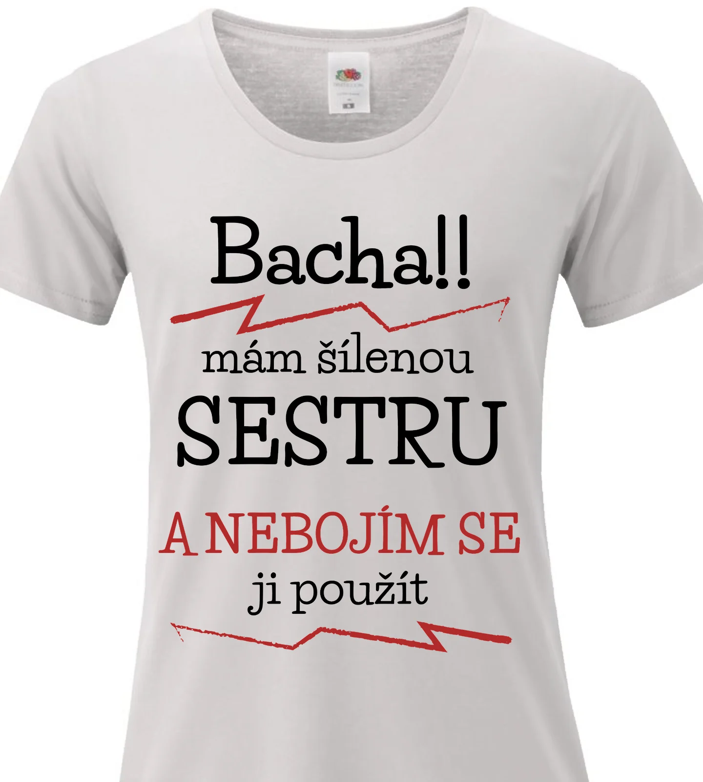 Dámské vtipné tričko - MÁM ŠÍLENOU SESTRU