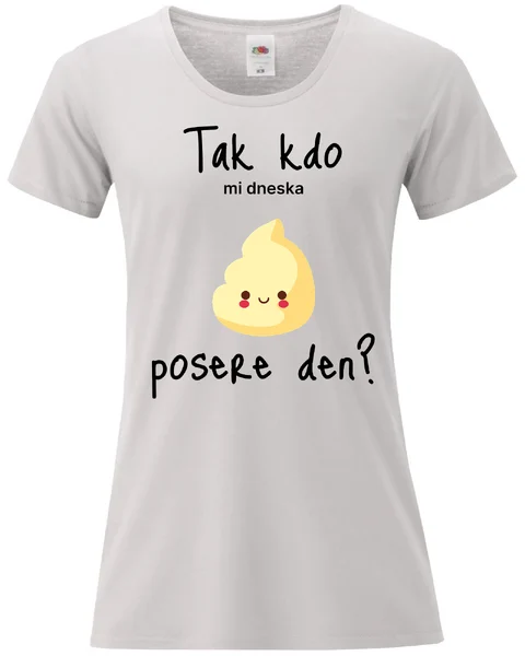 TAK KDO MI DNESKA POSERE DEN?