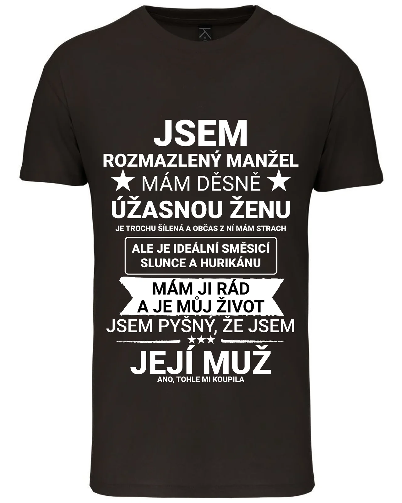 Pánské vtipné tričko - JSEM ROZMAZLENÝ MANŽEL