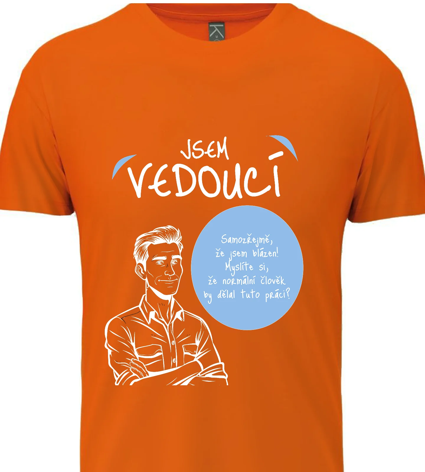 Pánské vtipné tričko - JSEM VEDOUCÍ 