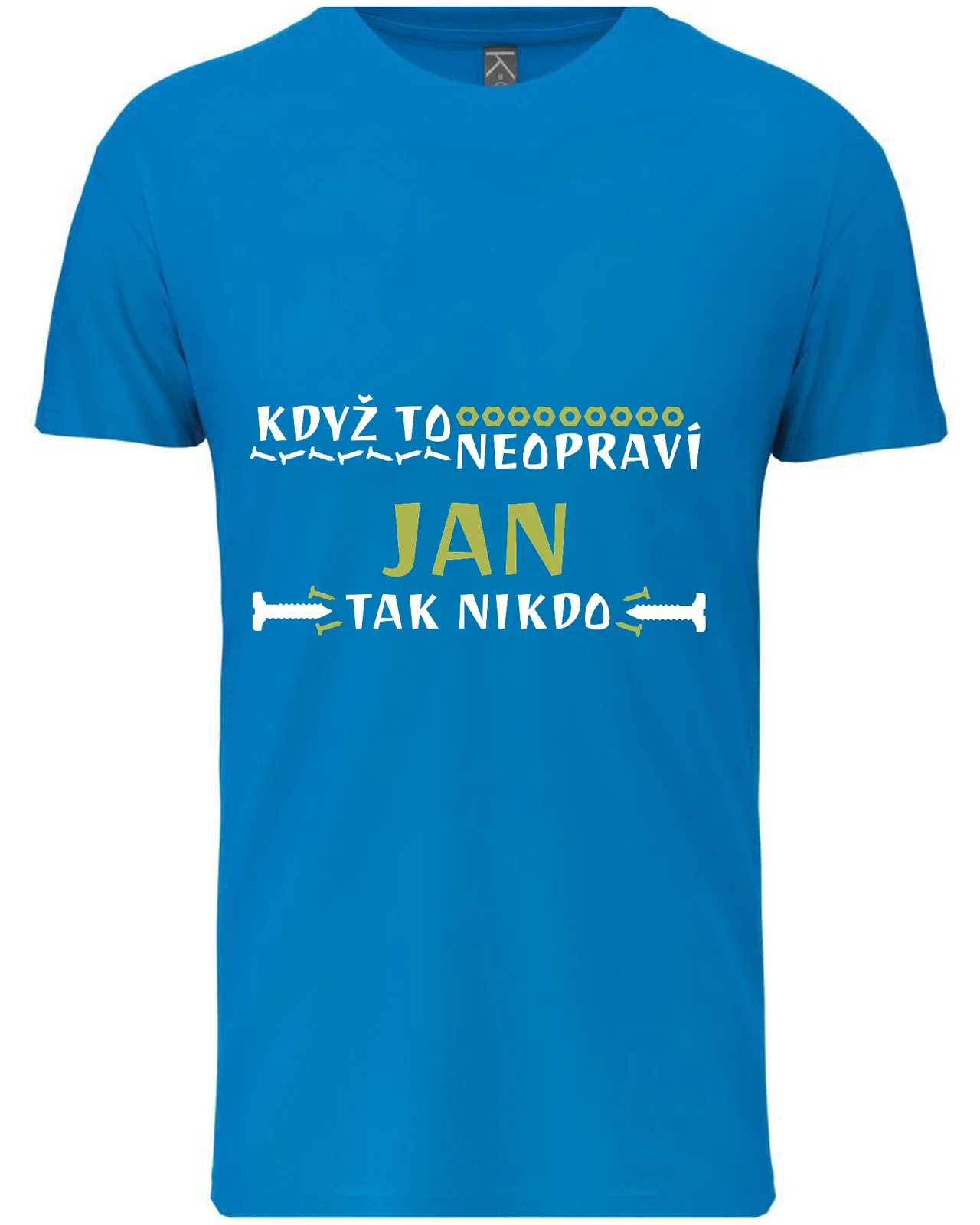 Pánské vtipné tričko - KDYŽ TO NEOPRAVÍ JAN, TAK NIKDO