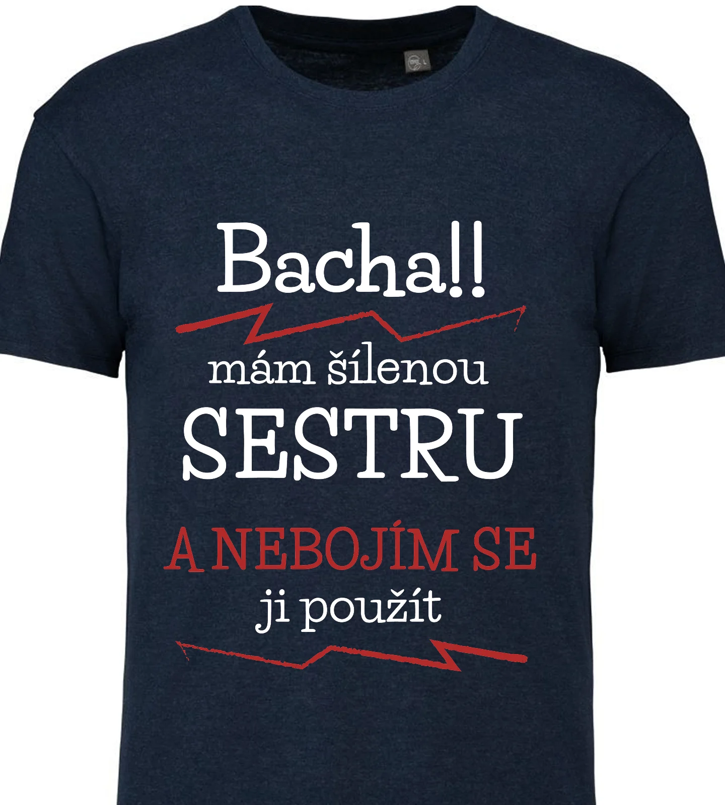Pánské vtipné tričko - MÁM ŠÍLENOU SESTRU