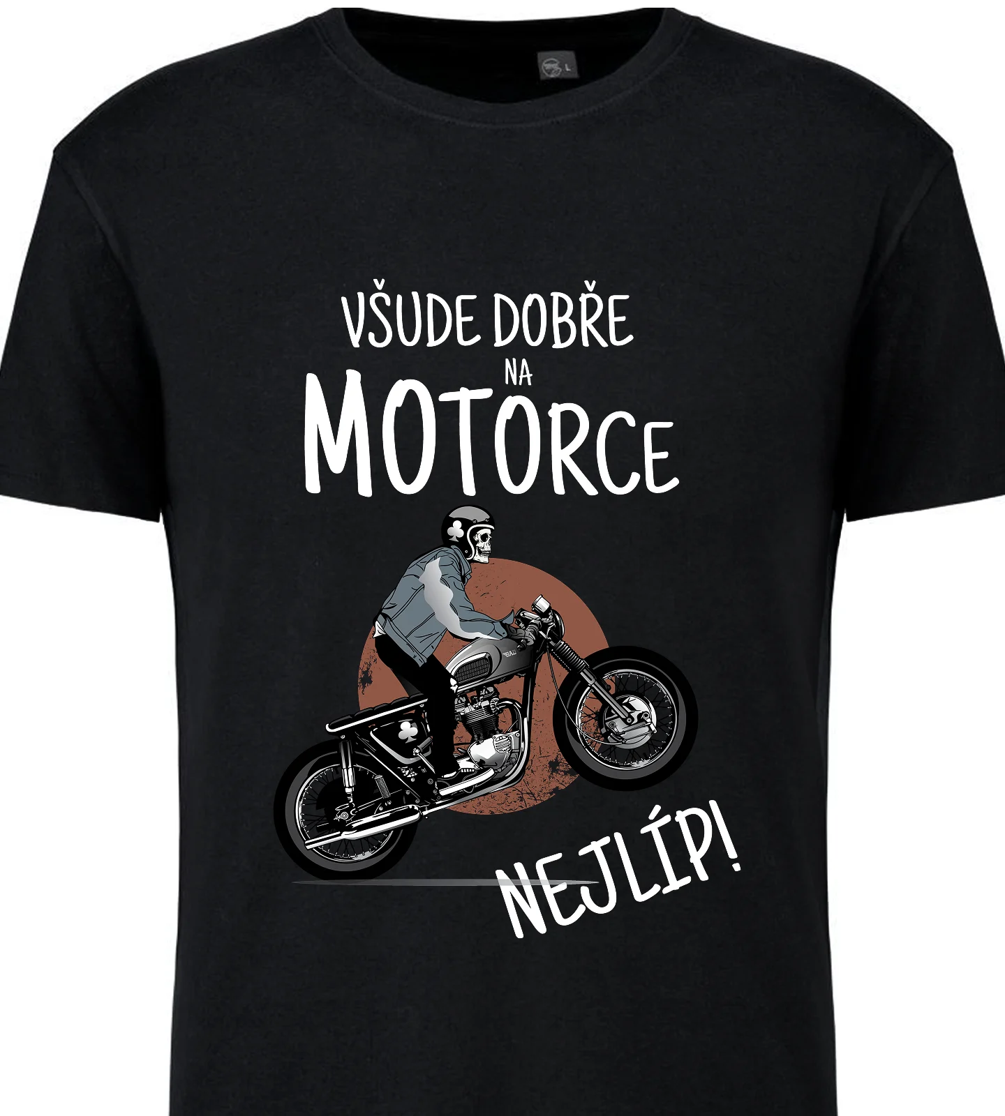 Pánské vtipné tričko - VŠUDE DOBŘE NA MOTORCE NEJLÍP!