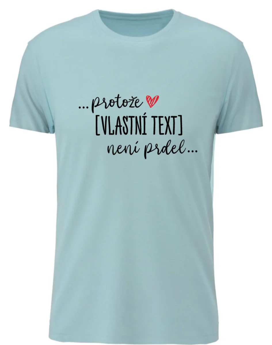 Personalizované dámské tričko - ... protože [doplň si sám] není prdel ...