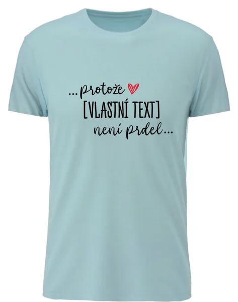 PROTOŽE [DOPLŇ SI SÁM] NENÍ PRDEL