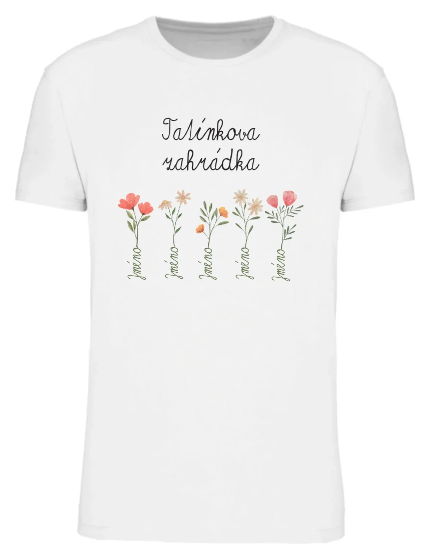 Personalizované pánské tričko - tatínkova/dědečkova zahrádka
