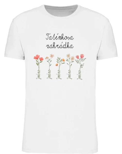 Personalizované pánské tričko - tatínkova/dědečkova zahrádka