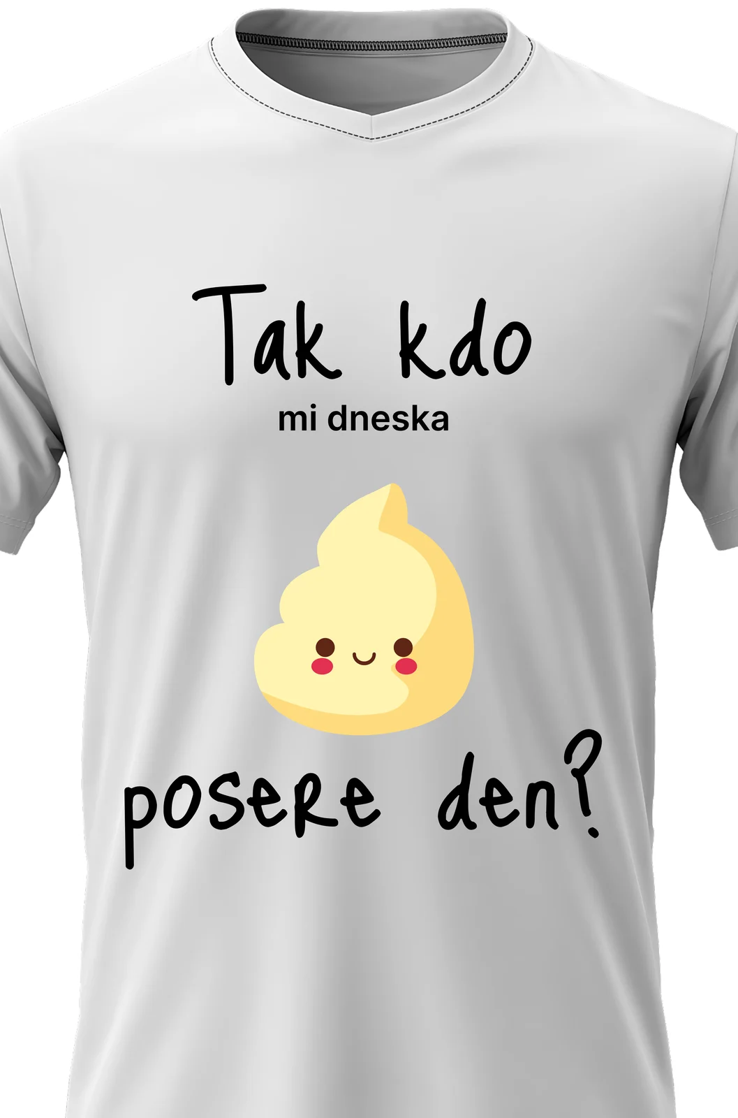 Foto 2 Dámské vtipné tričko - TAK KDO MI DNESKA POSERE DEN?