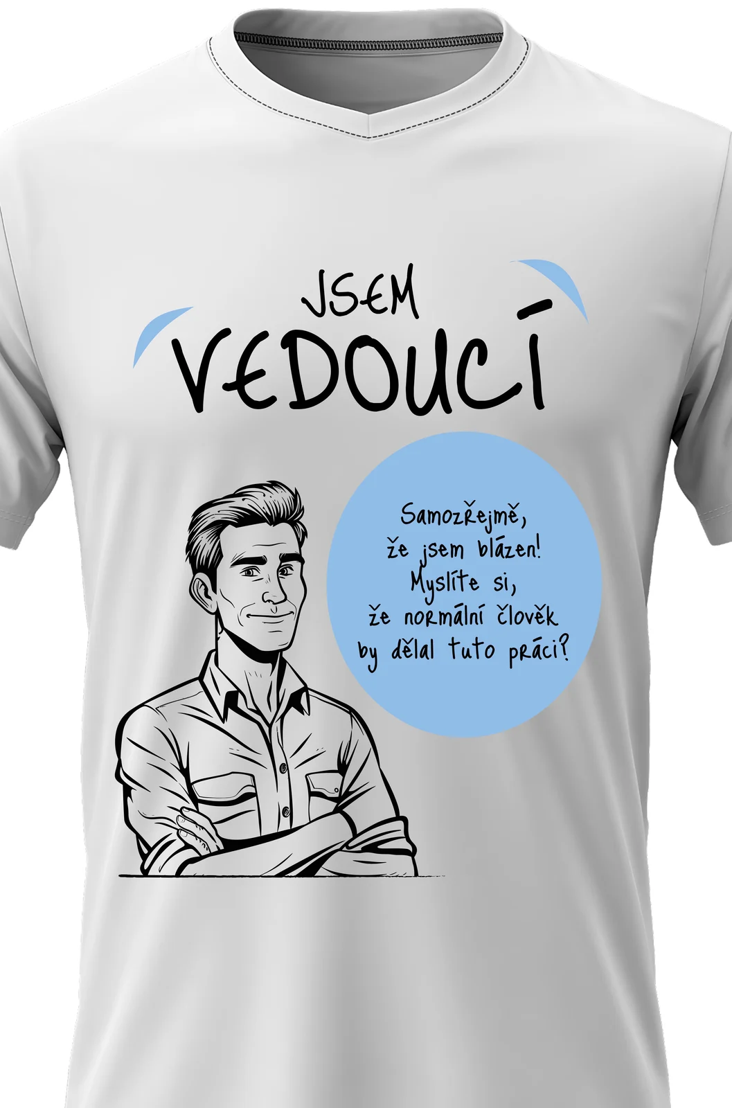 Foto 2 Pánské vtipné tričko - JSEM VEDOUCÍ 