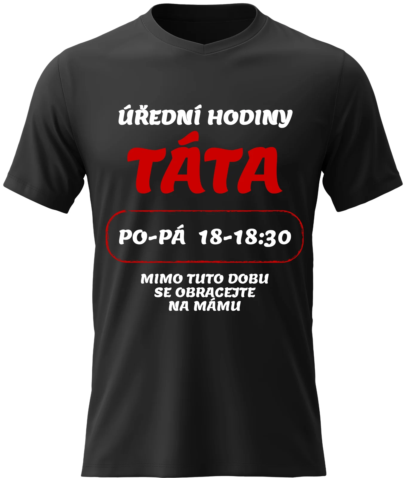Pánské vtipné tričko - ÚŘEDNÍ HODINY TÁTA 