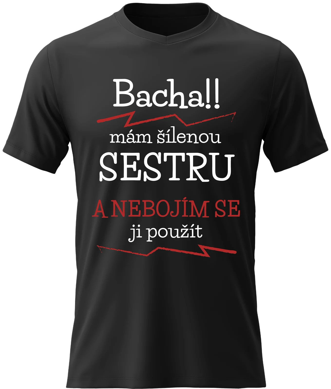 Pánské vtipné tričko - MÁM ŠÍLENOU SESTRU