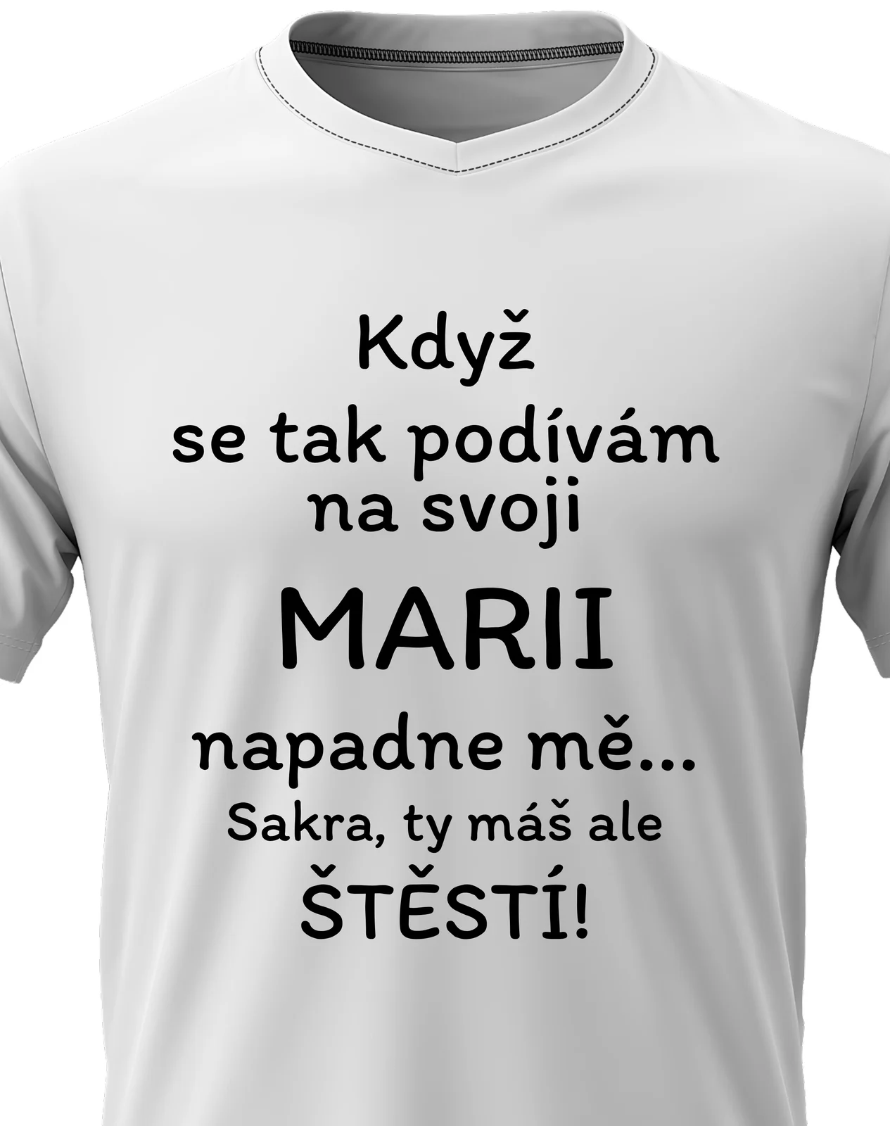 Foto 2 Pánské vtipné tričko - KDYŽ SE TAK PODÍVÁM NA SVOJI MARII