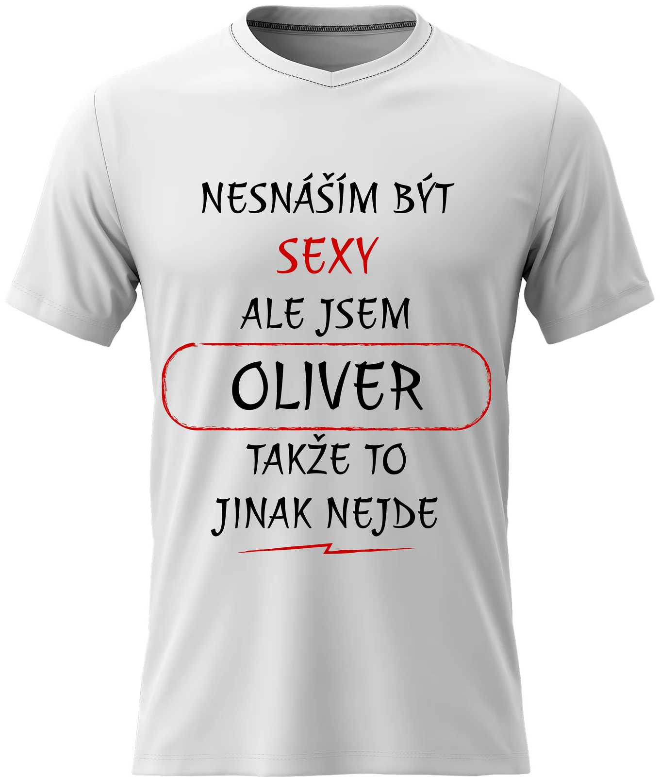 Pánské vtipné tričko - NESNÁŠÍM BÝT SEXY, ALE JSEM OLIVER