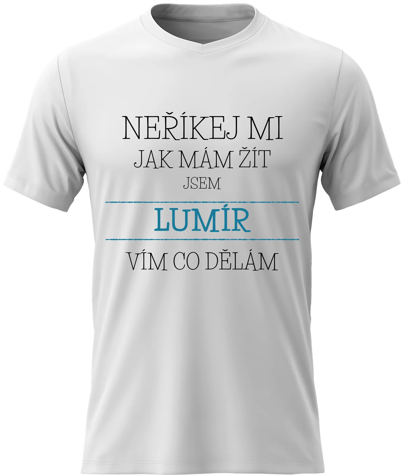 Pánské vtipné tričko - NEŘÍKEJ MI, JAK MÁM ŽÍT, JSEM LUMÍR