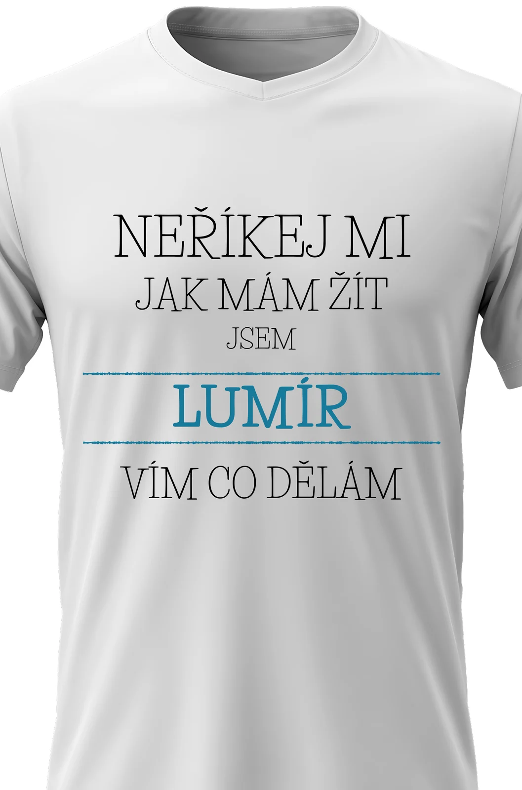 Foto 2 Pánské vtipné tričko - NEŘÍKEJ MI, JAK MÁM ŽÍT, JSEM LUMÍR