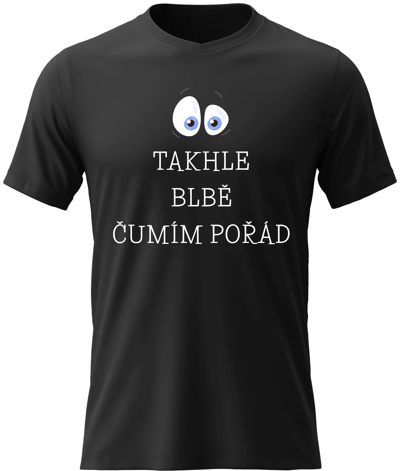 Dámské vtipné tričko s potiskem - TAKHLE BLBĚ ČUMÍM POŘÁD