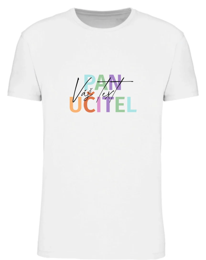 Personalizované pánské tričko - Pan učitel