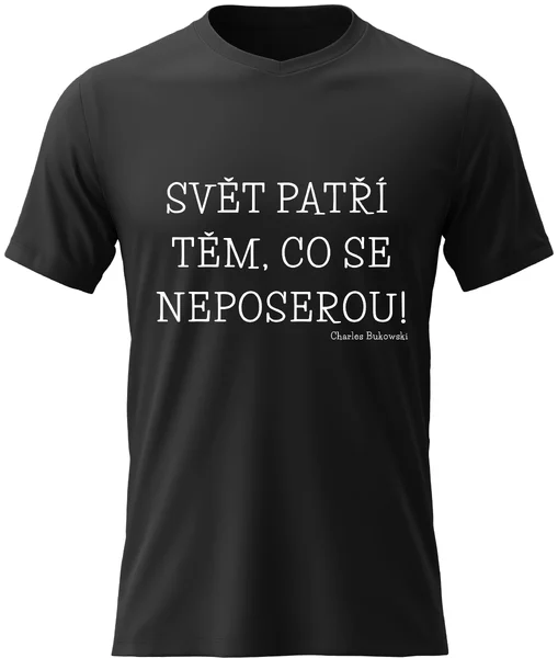 Pánské bavlněné tričko s potiskem - SVĚT PATŘÍ TĚM, CO SE NEPOSEROU! 